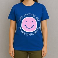 Just Another Day In The Simulation T-Shirt