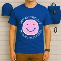 Just Another Day In The Simulation T-Shirt