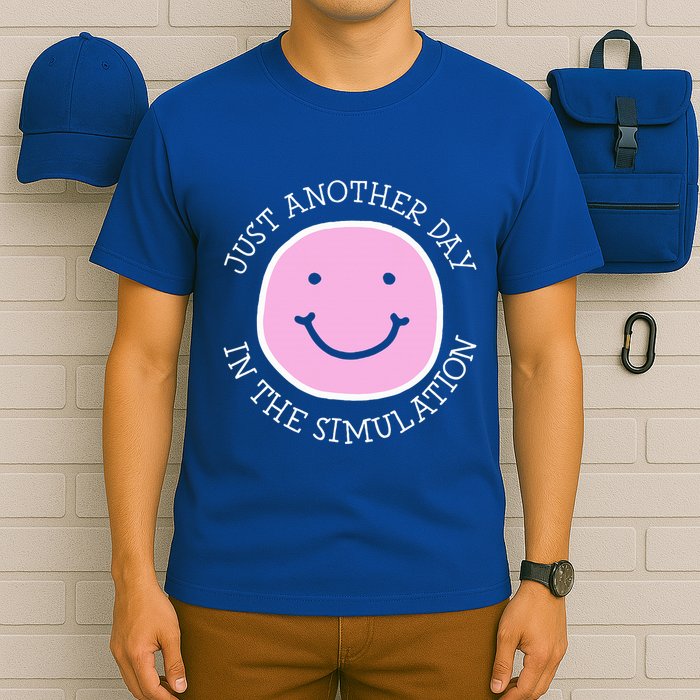 Just Another Day In The Simulation T-Shirt