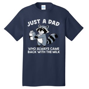 Just A Dad Who Came Back With Milk Funny Desin Tall T-Shirt