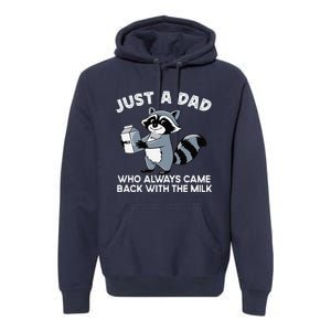 Just A Dad Who Came Back With Milk Funny Desin Premium Hoodie