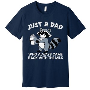 Just A Dad Who Came Back With Milk Funny Desin Premium T-Shirt