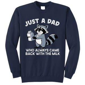 Just A Dad Who Came Back With Milk Funny Desin Tall Sweatshirt