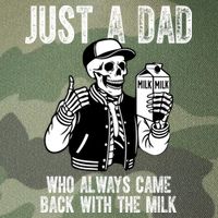Just A Dad Who Always Came Back With The Milk Skeleton  Legacy Tie Dye Trucker Hat