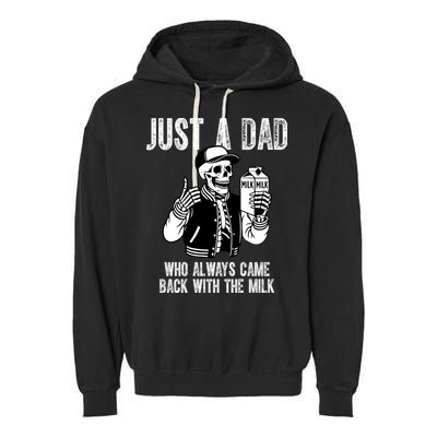 Just A Dad Who Always Came Back With The Milk Skeleton  Garment-Dyed Fleece Hoodie