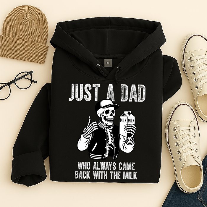 Just A Dad Who Always Came Back With The Milk Skeleton  Hoodie