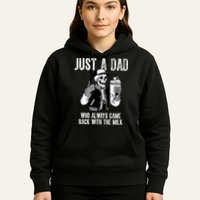 Just A Dad Who Always Came Back With The Milk Skeleton  Hoodie