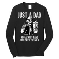 Just A Dad Who Always Came Back With The Milk Skeleton  Long Sleeve Shirt
