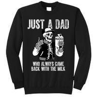 Just A Dad Who Always Came Back With The Milk Skeleton  Sweatshirt
