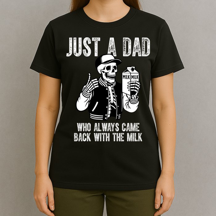 Just A Dad Who Always Came Back With The Milk Skeleton  T-Shirt