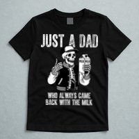 Just A Dad Who Always Came Back With The Milk Skeleton  T-Shirt