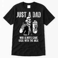 Just A Dad Who Always Came Back With The Milk Skeleton  Tall T-Shirt