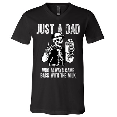 Just A Dad Who Always Came Back With The Milk Skeleton  V-Neck T-Shirt