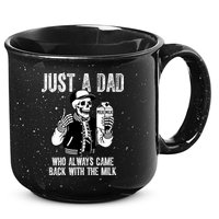 Just A Dad Who Always Came Back With The Milk Skeleton  15oz Campfire Ceramic Mug