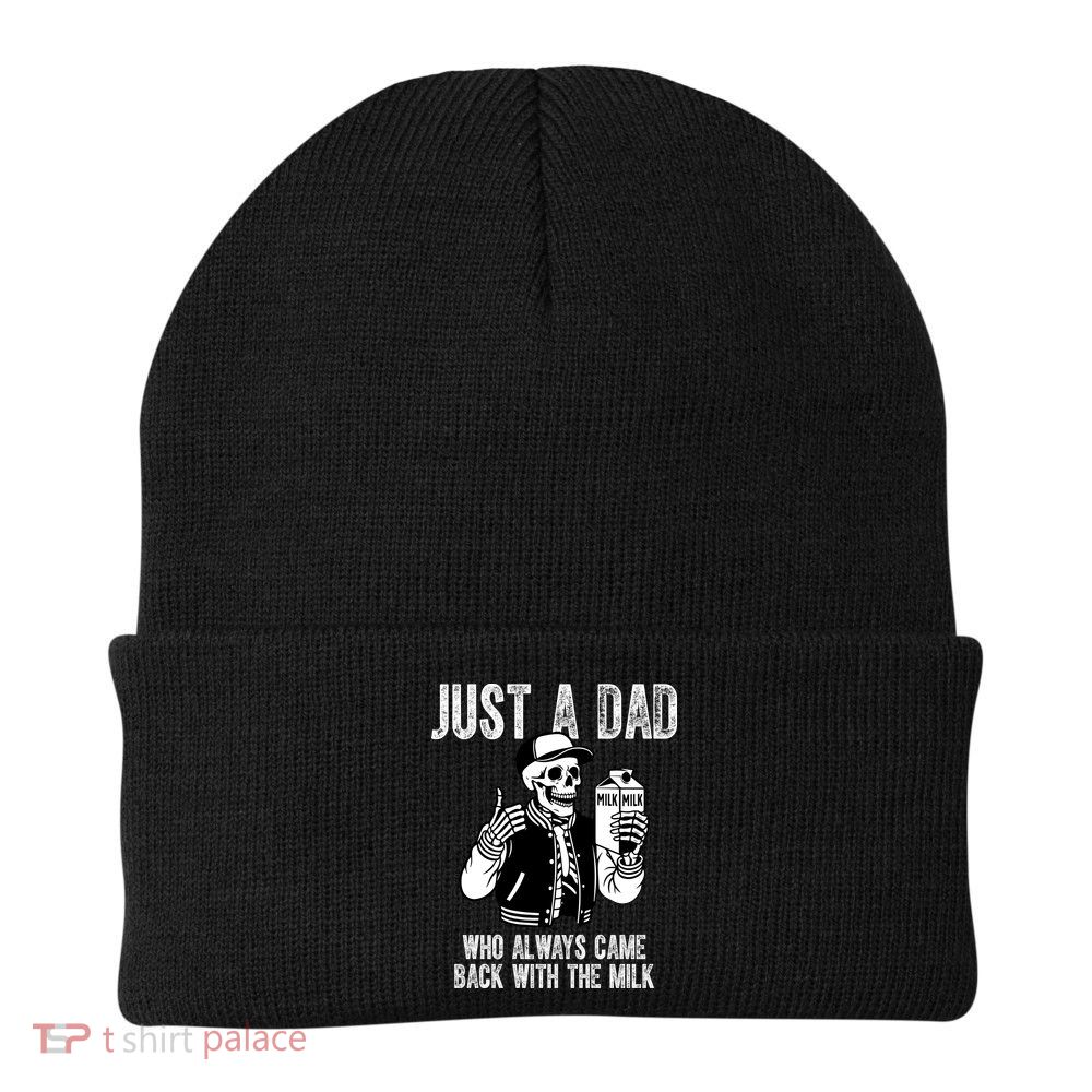 Just A Dad Who Always Came Back With The Milk Skeleton  Beanie