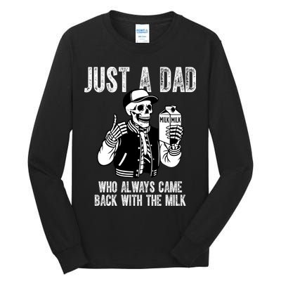 Just A Dad Who Always Came Back With The Milk Skeleton  Tall Long Sleeve T-Shirt