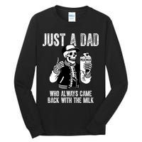 Just A Dad Who Always Came Back With The Milk Skeleton  Tall Long Sleeve T-Shirt