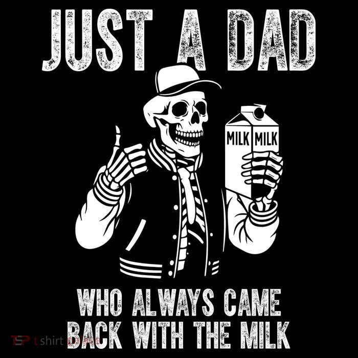 Just A Dad Who Always Came Back With The Milk Skeleton  Bag