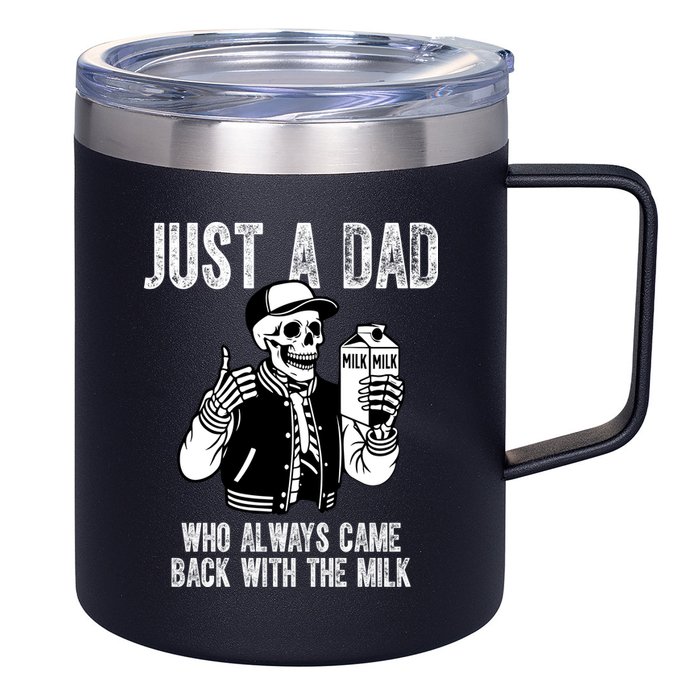 Just A Dad Who Always Came Back With The Milk Skeleton  12oz Stainless Steel Coffee Mug