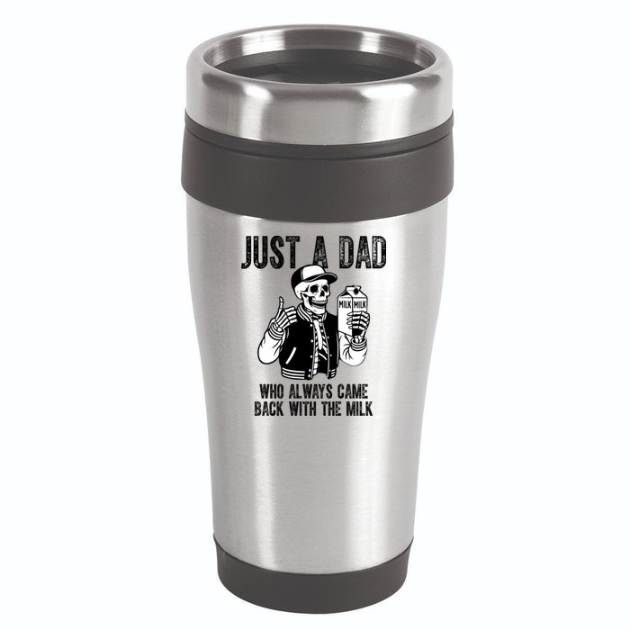 Just A Dad Who Always Came Back With The Milk Skeleton  16oz Travel Tumbler