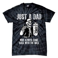 Just A Dad Who Always Came Back With The Milk Skeleton  Tie-Dye T-Shirt