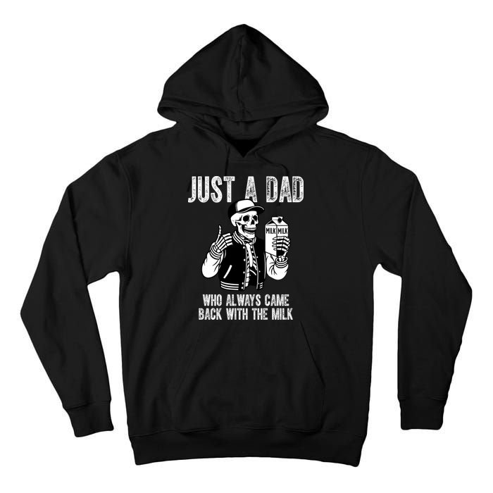 Just A Dad Who Always Came Back With The Milk Skeleton  Tall Hoodie