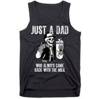 Just A Dad Who Always Came Back With The Milk Skeleton  Tank Top