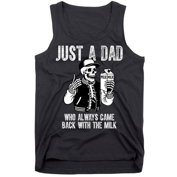 Just A Dad Who Always Came Back With The Milk Skeleton  Tank Top