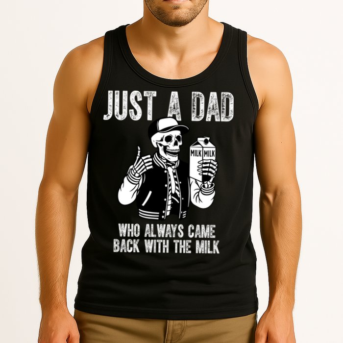 Just A Dad Who Always Came Back With The Milk Skeleton  Tank Top