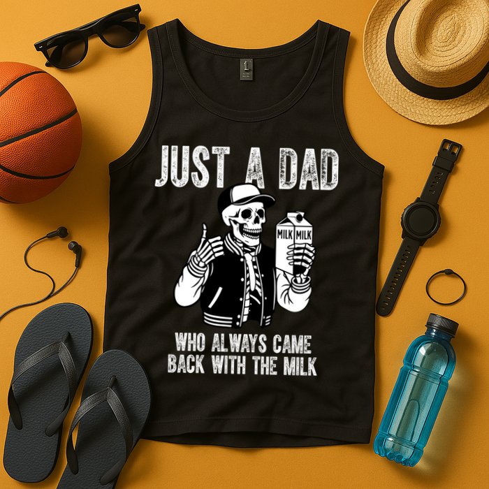 Just A Dad Who Always Came Back With The Milk Skeleton  Tank Top