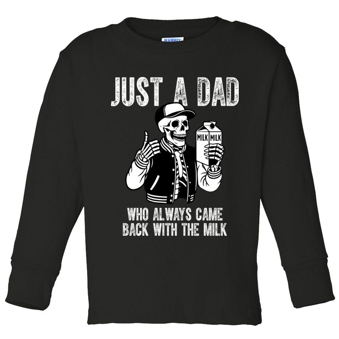 Just A Dad Who Always Came Back With The Milk Skeleton  Toddler Long Sleeve Shirt