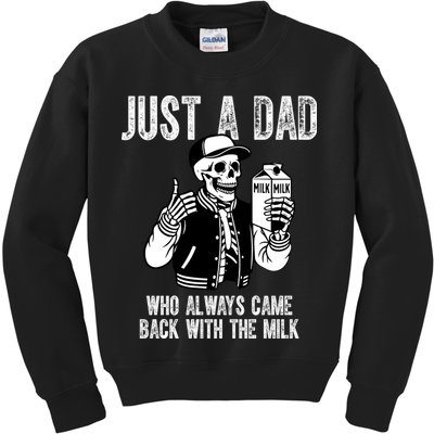 Just A Dad Who Always Came Back With The Milk Skeleton  Kids Sweatshirt