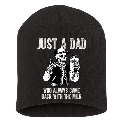 Just A Dad Who Always Came Back With The Milk Skeleton  Short Acrylic Beanie