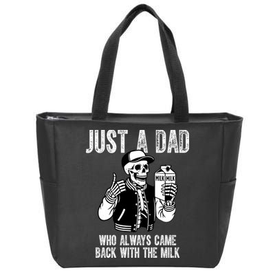Just A Dad Who Always Came Back With The Milk Skeleton  Zip Tote Bag