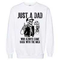 Just A Dad Who Always Came Back With The Milk Skeleton  Garment-Dyed Sweatshirt
