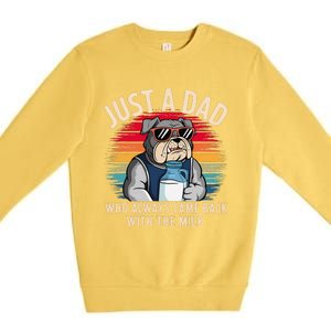 Just A Dad Who Always Came Back With The Milk Bulldog Father Premium Crewneck Sweatshirt