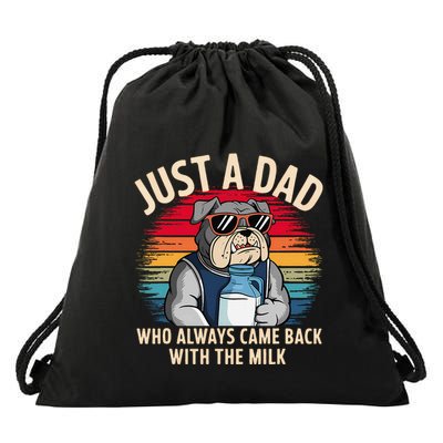 Just A Dad Who Always Came Back With The Milk Bulldog Father Drawstring Bag