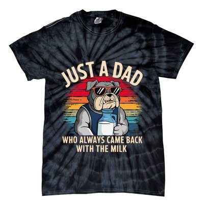 Just A Dad Who Always Came Back With The Milk Bulldog Father Tie-Dye T-Shirt