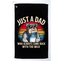 Just A Dad Who Always Came Back With The Milk Bulldog Father Golf Towel