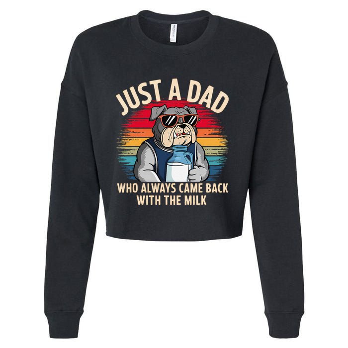 Just A Dad Who Always Came Back With The Milk Bulldog Father Cropped Pullover Crew