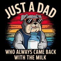 Just A Dad Who Always Came Back With The Milk Bulldog Father Cropped Pullover Crew