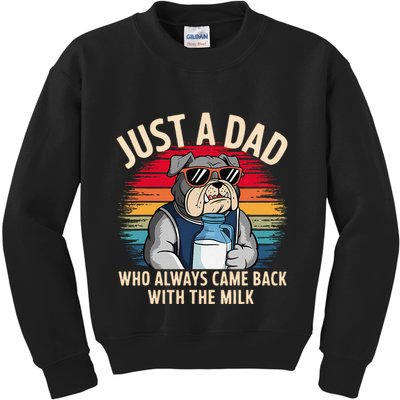 Just A Dad Who Always Came Back With The Milk Bulldog Father Kids Sweatshirt