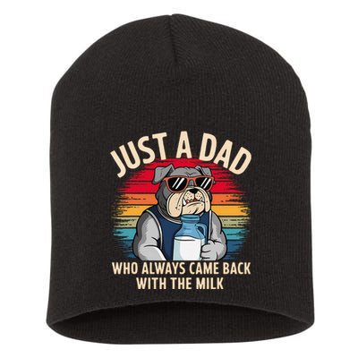 Just A Dad Who Always Came Back With The Milk Bulldog Father Short Acrylic Beanie