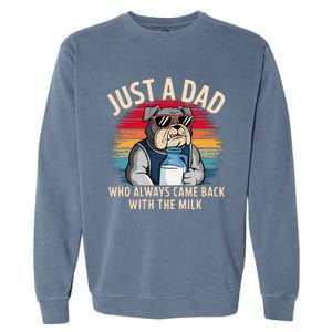 Just A Dad Who Always Came Back With The Milk Bulldog Father Garment-Dyed Sweatshirt