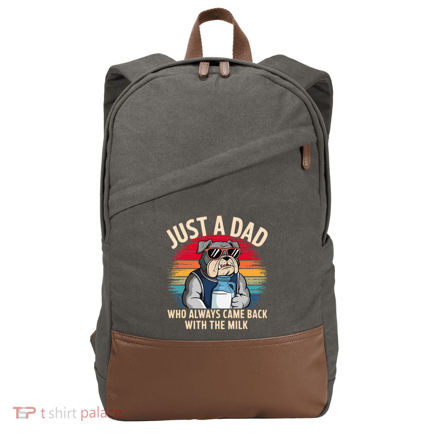 Just A Dad Who Always Came Back With The Milk Bulldog Father Cotton Canvas Backpack