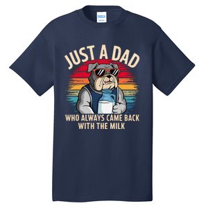 Just A Dad Who Always Came Back With The Milk Bulldog Father Tall T-Shirt