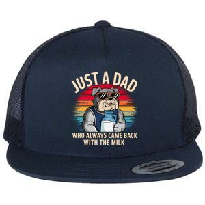 Just A Dad Who Always Came Back With The Milk Bulldog Father Flat Bill Trucker Hat