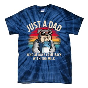 Just A Dad Who Always Came Back With The Milk Bulldog Father Tie-Dye T-Shirt