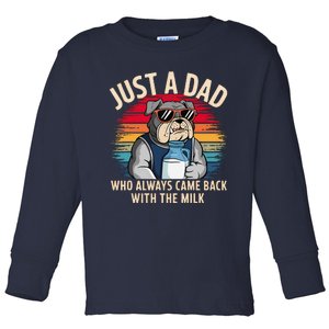 Just A Dad Who Always Came Back With The Milk Bulldog Father Toddler Long Sleeve Shirt