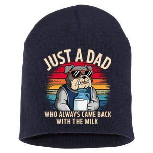 Just A Dad Who Always Came Back With The Milk Bulldog Father Short Acrylic Beanie